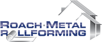 Roach Metal Rollforming, Roofing, Metal Roofing and Roof Installations